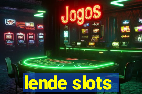 lende slots