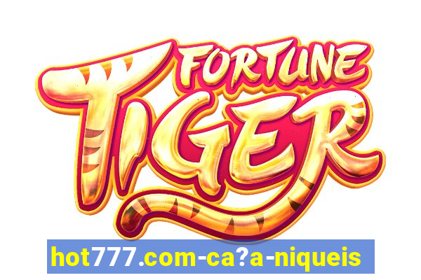 hot777.com-ca?a-niqueis online casino