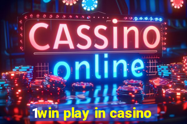 1win play in casino