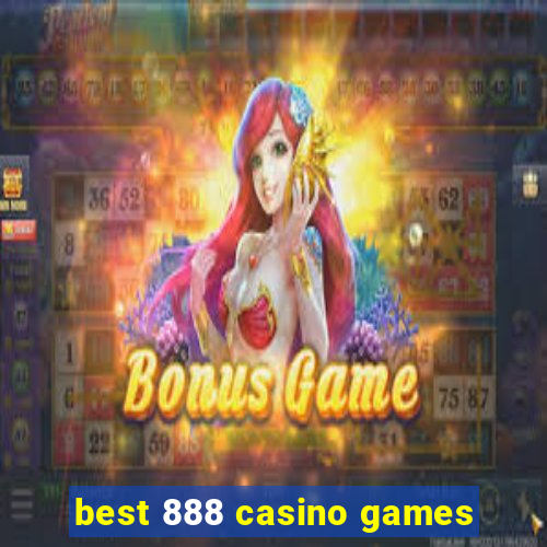 best 888 casino games