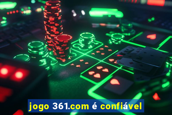 jogo 361.com é confiável