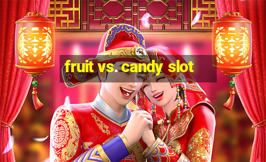 fruit vs. candy slot