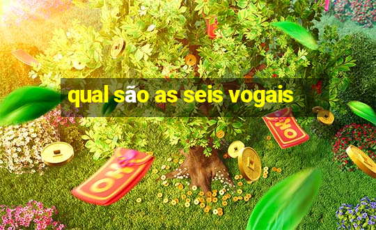 qual são as seis vogais