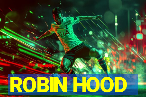 ROBIN HOOD