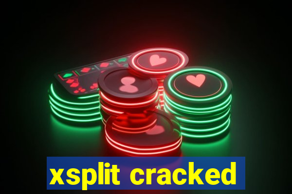 xsplit cracked