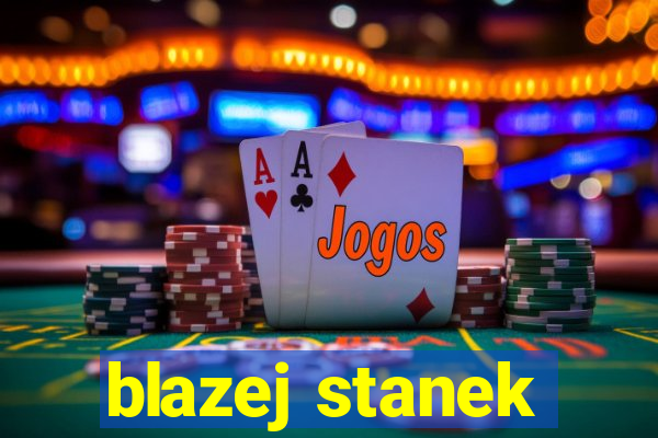 blazej stanek