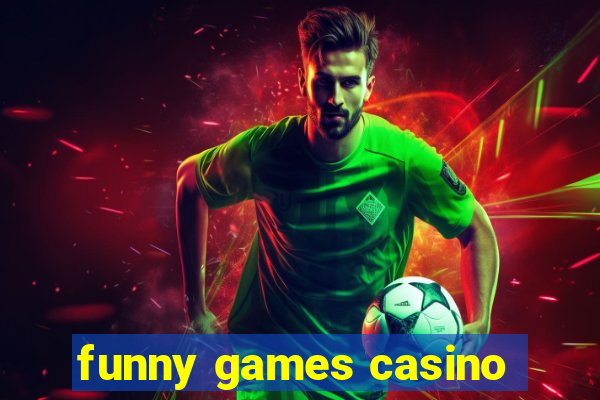 funny games casino