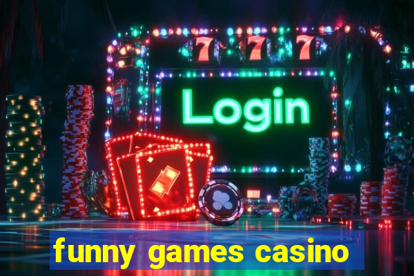 funny games casino