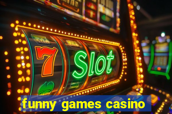 funny games casino