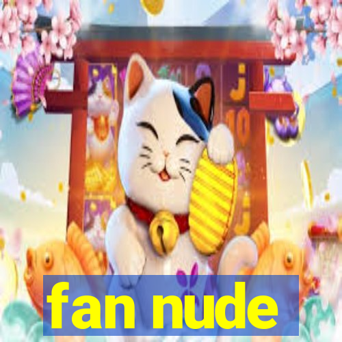 fan nude