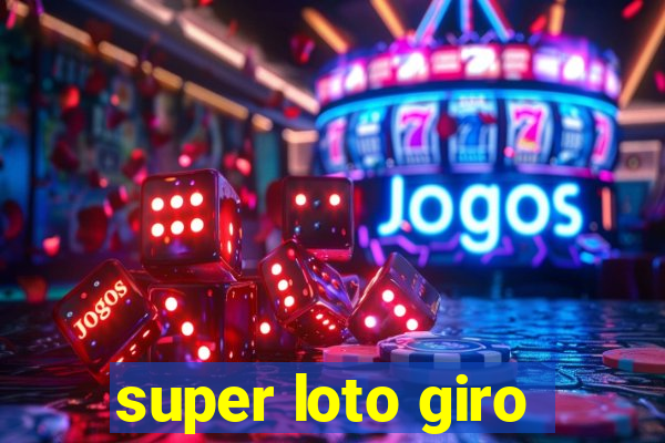 super loto giro