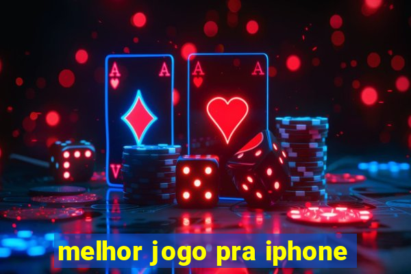 melhor jogo pra iphone