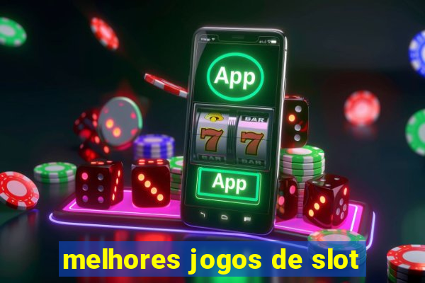 melhores jogos de slot