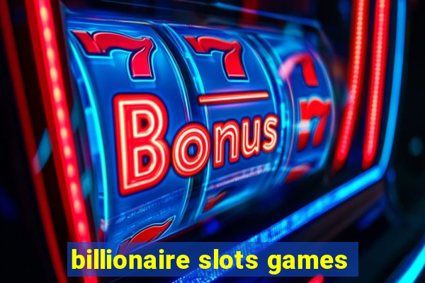 billionaire slots games