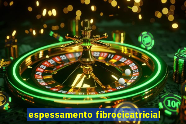 espessamento fibrocicatricial