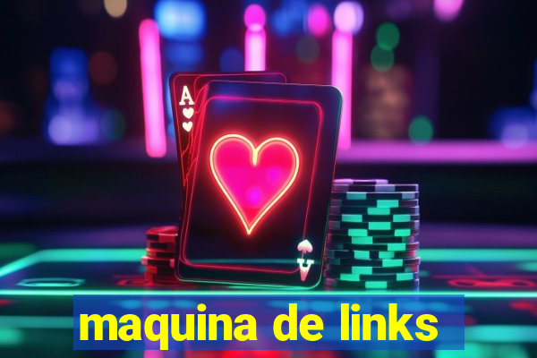 maquina de links