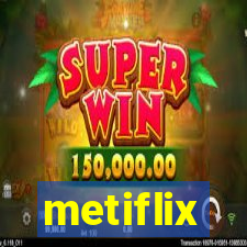 metiflix