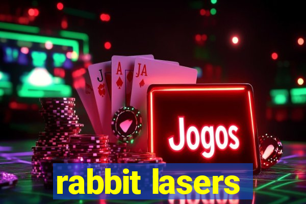 rabbit lasers