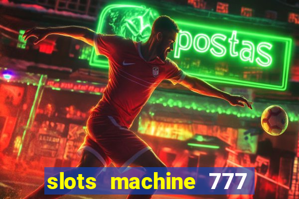 slots machine 777 mega casino