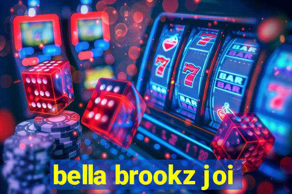 bella brookz joi