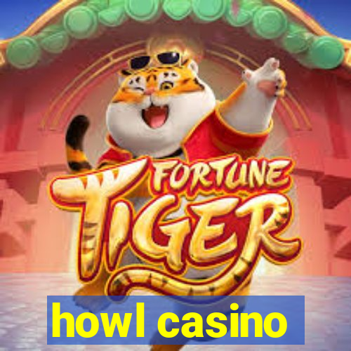 howl casino