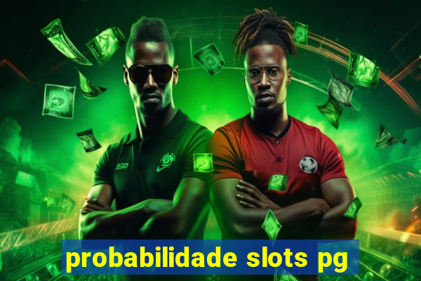 probabilidade slots pg