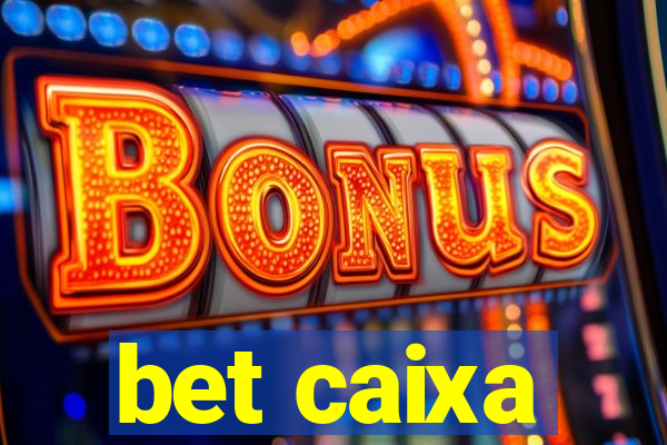 bet caixa