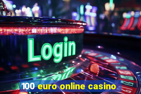 100 euro online casino