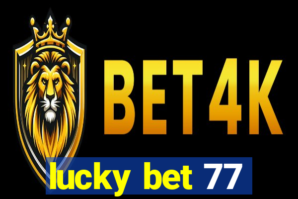 lucky bet 77