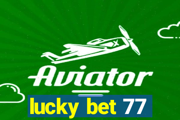 lucky bet 77