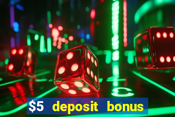 $5 deposit bonus casino nz