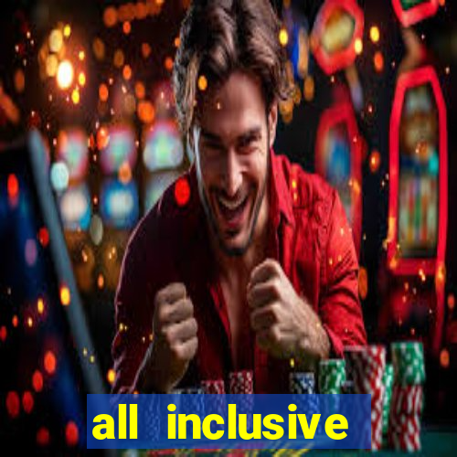 all inclusive resorts casino