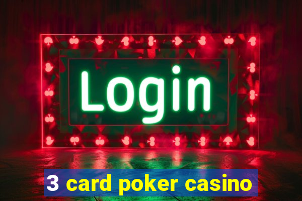 3 card poker casino