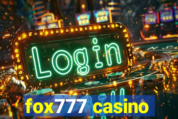 fox777 casino