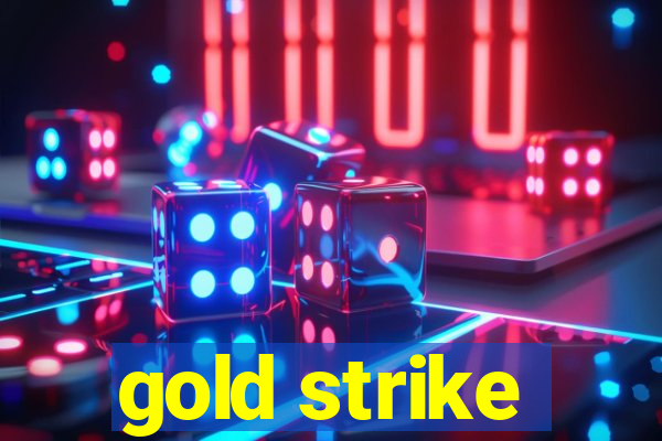 gold strike