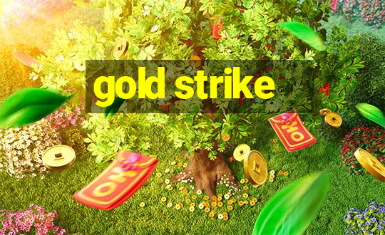 gold strike