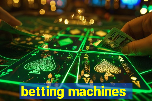 betting machines