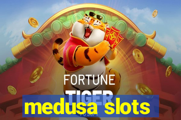 medusa slots