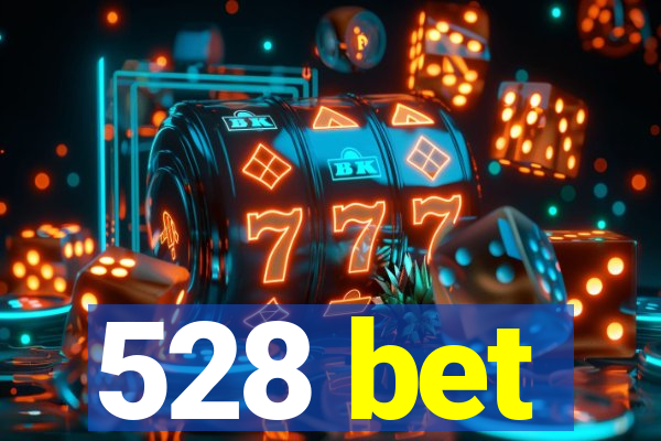 528 bet