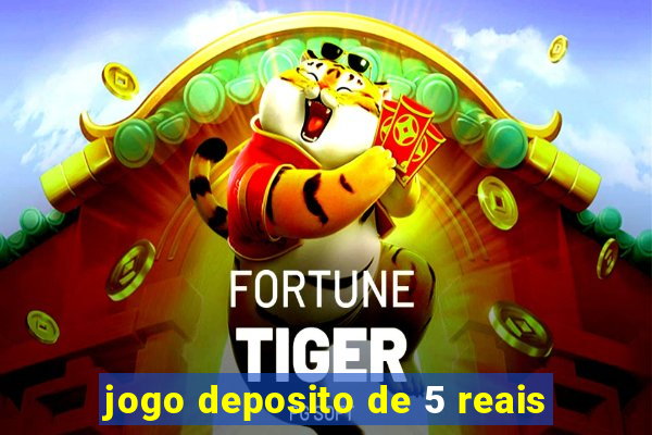 jogo deposito de 5 reais