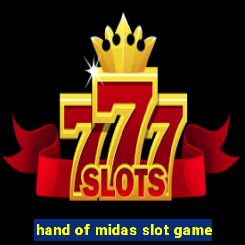 hand of midas slot game