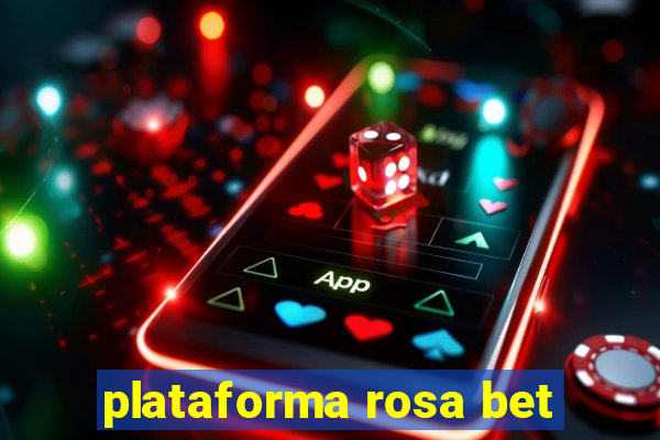 plataforma rosa bet