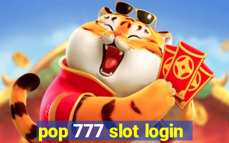 pop 777 slot login