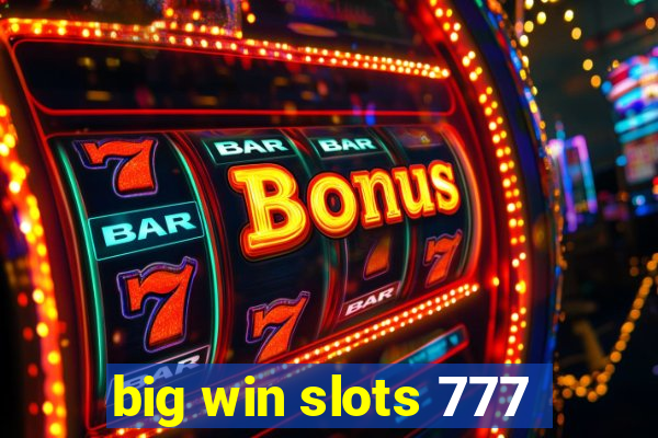 big win slots 777