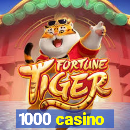 1000 casino