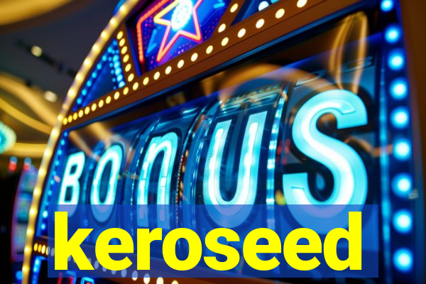 keroseed