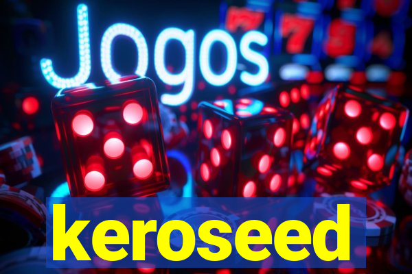 keroseed