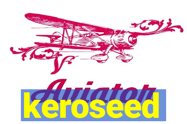 keroseed