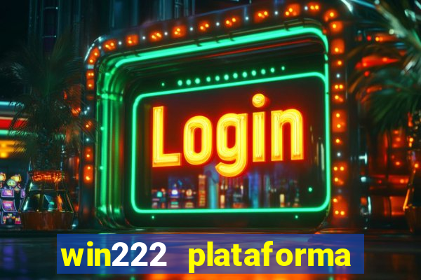 win222 plataforma de jogos