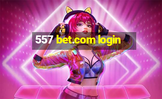 557 bet.com login